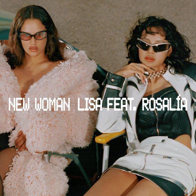 Blackpink LISA、Rosalía 釋出新曲《NEW WOMAN》預告,女神回歸金髮造型亮相歌頌女性友誼!